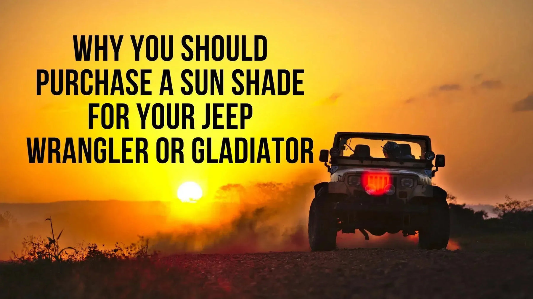 Why You Should Purchase a Sun Shade for Your Jeep Wrangler or Gladiator-Hothead Headliners