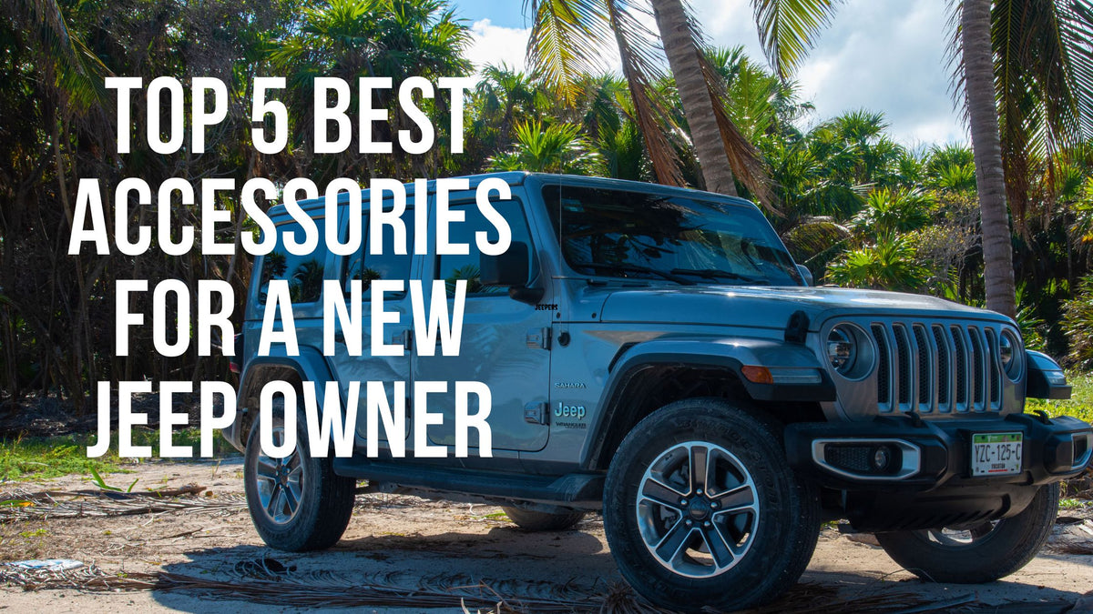 Top 5 Best Accessories for a New Jeep Owner: Upgrade Your Ride for Performance and Comfort